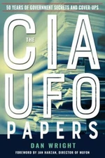 The CIA UFO Papers: 50 Years of Government Secrets and Cover-Ups (MUFON) - Wrigh