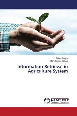 Shilpa Bhojne (u. a.) | Information Retrieval in Agriculture System | Buch