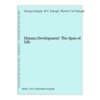 Human Development: The Span of Life Kaluger, George, M.F. Kaluger und Meriem Fai