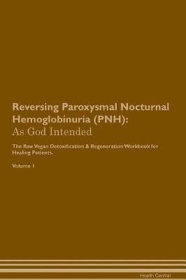 Reversing Paroxysmal Nocturnal Hemoglobinuria (PNH