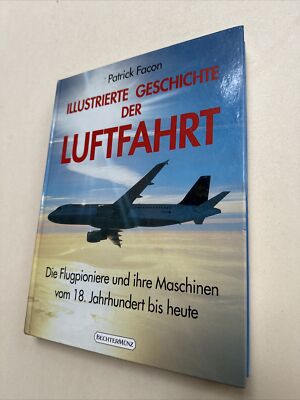 Patrick Facon: illustrierte Geschichte Luftfahrt Flugpioniere Flieger Flugzeug