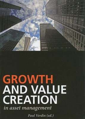 Growth and Value Creation in Asset Management by Paul Verdin: Used