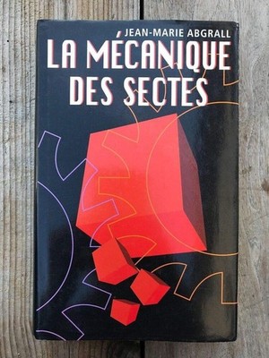 Jean-Maie Abgrall: Die Mechanik Der Sekten / France Loisirs 1996