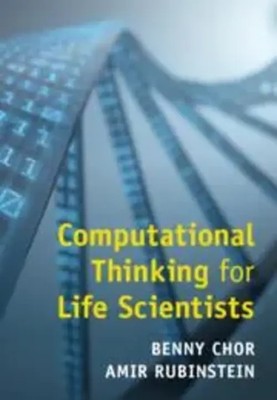 Computational Thinking for Life Scientists | Benny Chor (u. a.) | Englisch
