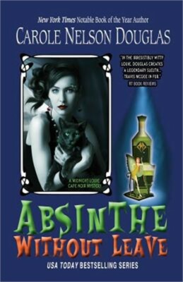 Absinthe Without Leave: A Midnight Louie Cafe Noir Mystery (Paperback or Softbac