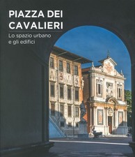 Libro - Karwacka Codini Ewa - Piazza Dei Cavalieri. Lo Spazio Urbano E Gli Edifi