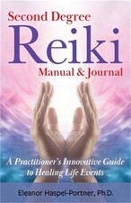 Second Degree Reiki Manual & Journal: A Practitioner's Innovative Guide to Heali