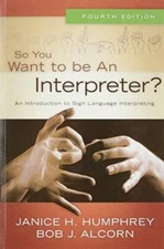 So You Want to Be an Interpreter? An Introduction to Sign Language  - VERY GOOD