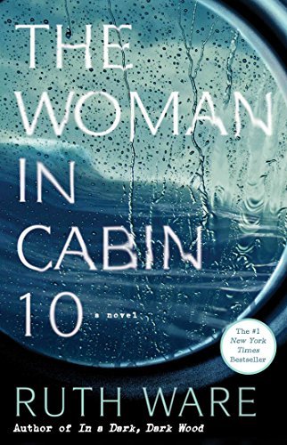 The Woman in Cabin 10 By Ruth Ware. 9781501132957