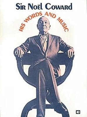 Sir Noel Coward: His Words and Music: A Buch MUSIC SALES CORP/OMNIBUS PR