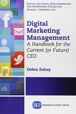DIGITAL MARKETING MANAGEMENT By Debra Zahay