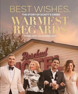 Best Wishes, Warmest Regards: The Story of Schitt's Creek by Daniel Levy (Englis