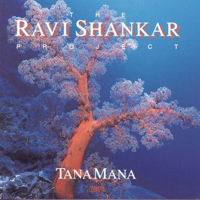 The Ravi Shankar Project; Tana Mana