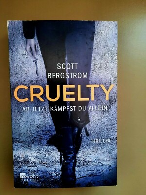 CRUELTY von Scott Bergstrom@Ab jetzt kämpfst du allein@Blockbuster-Thriller@Zus2