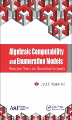 Algebraic Computability and Enumeration Models: Recursion Theory and Descriptive