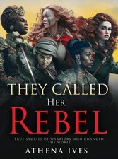 They Called Her Rebel by Athena Ives Hardcover Book