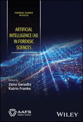 Artificial Intelligence (AI) in Forensic Sciences | Katrin Franke (u. a.) | Buch