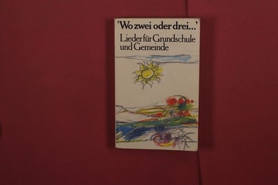 401604 WO ZWEI ODER DREI... Bistum Aachen Lieder für Grundschule und Gemeinde