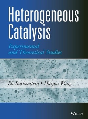 Heterogeneous Catalysis by Eli Ruckenstein, Haiyou Wang - 9781118546901