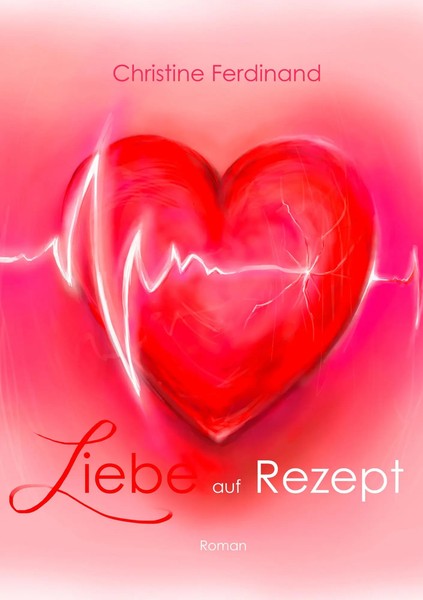 Liebe Auf Rezept Christine Ferdinand Taschenbuch 288 S. Deutsch 2018-image