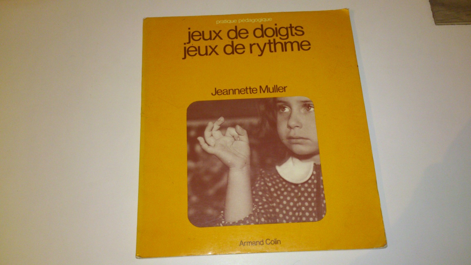 J. MULLER - JEUX DE DOIGTS, JEUX DE RYTHME - Pratique pédagogique