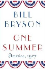 One Summer: America, 1927 - Hardcover By Bryson, Bill - GOOD
