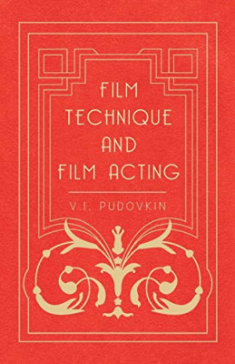Film Technique And Film Acting - The Cinema Writings Of - Paperback NEW Pudovkin