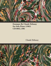 Estampes By Claude Debussy For Solo Piano 1903 Cd108 L 100 