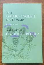 The Gaelic-English Dictionary by Colin Mark, ...