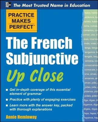 Practice Makes Perfect The French Subjunctive Up Close (Practice