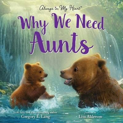 Why We Need Aunts, Lang, Gregory E,  Hardback