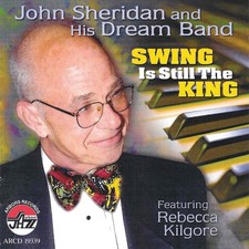 John Sheridan's Dream Band Featuring Rebecca Kilgore - Swing Is Still The King (