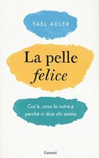 La pelle felice - Yael Adler (Garzanti) [2016]