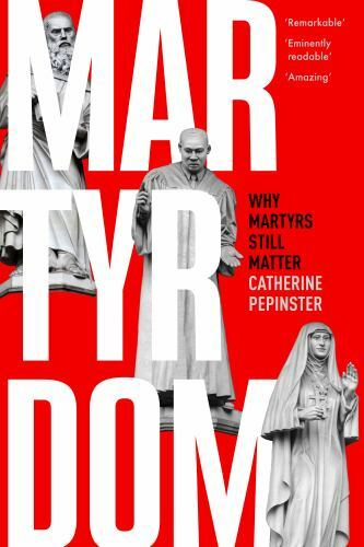 Martyrdom – Why martyrs still matter Pepinster Hardback SPCK - Image 4