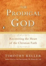 The Prodigal God: Recovering the Heart of the Christian Faith - VERY GOOD