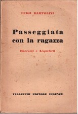 Luigi Bartolini-Passeggiata con la ragazza-Prima edizione-Letteratura ( 20903 )