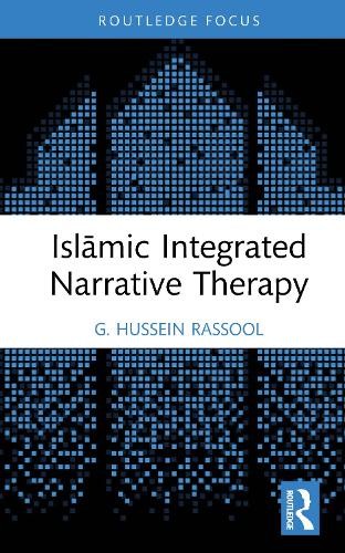 Isl?mic Integrated Narrative Therapy by G. Hussein Rassool - 9781032954523