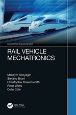Rail Vehicle Mechatronics (Ground Vehicle Engin, Spiryagin, Spiryagin, Bruni..