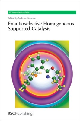 Sebesta - Enantioselective Homogeneous Supported Catalysis - New hardb - X555z