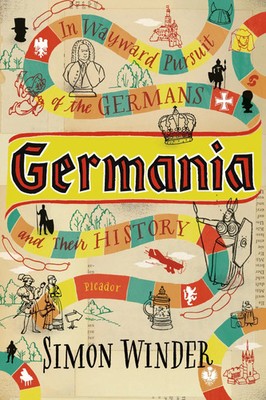 Germania | In Wayward Pursuit of the Germans and Their History | Simon Winder