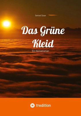 Das Grüne Kleid Ein Heimatroman Gerhard Sauer Taschenbuch 276 S. Deutsch 2019