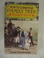 How to Climb Your Family Tree : Genealogy for Beginners by Harriet Stryker-Rodda