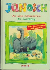 Janosch - Das tapfere Schneiderlein / Der Froschk&ouml;nig. Zwei Geschichten in eine