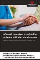 Informal Caregiver Overload In Patients With Chronic Diseases Julio Cesar Romero