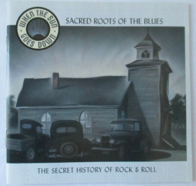 WHEN THE SUN GOES DOWN - SACRED ROOTS OF THE BLUES CD