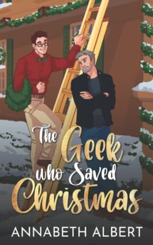 Annabeth Albert The Geek Who Saved Christmas (Tascabile)