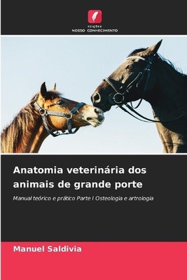 Anatomia veterinria dos animais de grande porte by Manuel Saldivia Paperback Boo