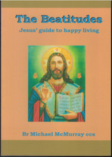 The Beatitudes - Jesus Guide to Happy Living ; by Michael McMurray