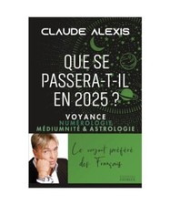 Que se passera-t-il en 2025? - Voyance numérologie médiumnité & astrologie, A