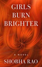 Girls Burn Brighter Hardcover Shobha Rao